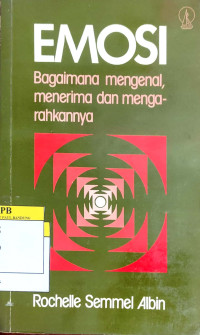 Image of Emosi Bagaimana Mengenal, Menerima dan Mengarahkannya