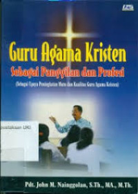 Image of GURU AGAMA KRISTEN: SEBAGAI PANGGILAN DAN PROFESI