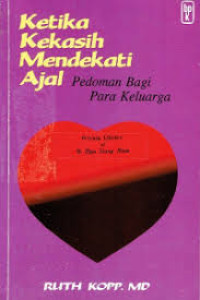 Image of KETIKA KEKASIH MENDEKATI AJAL: PEDOMAN BAGI PARA KELUARGA