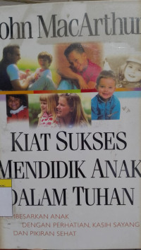 Image of Kiat Sukses Mendidik Anak Dalam Tuhan