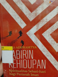 Image of Labirin Kehidupan - Spiritualitas Sehari-hari Bagi Peziarah Iman