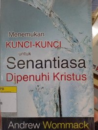 Image of Menemukan Kunci-kunci Untuk Senantiasa Dipenuhi Kristus