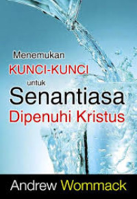 Image of Menemukan Kunci-Kunci Untuk Senantiasa Dipenuhi Kristus