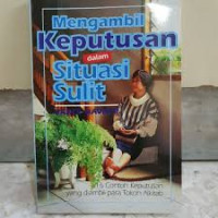 Image of MENGAMBIL KEPUTUSAN DALAM SITUASI SULIT