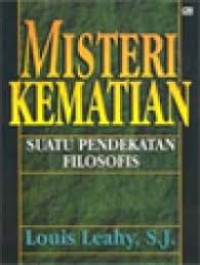 Image of MISTERI KEMATIAN : SUATU PENDEKATAN FILOSOFIS