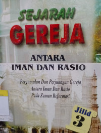 Image of Sejarah Gereja 3 (Antara Iman Dan Rasio)