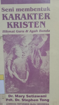 Image of Seni Membentuk Karakter Kristen - Hikmat Guru Dan Ayah Bunda